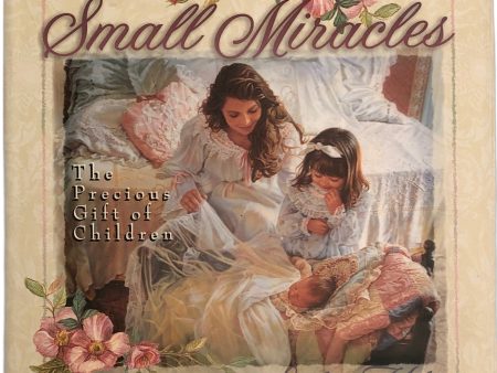 Small Miracles: The Precious Gift of Children by Lisa Guest Sale