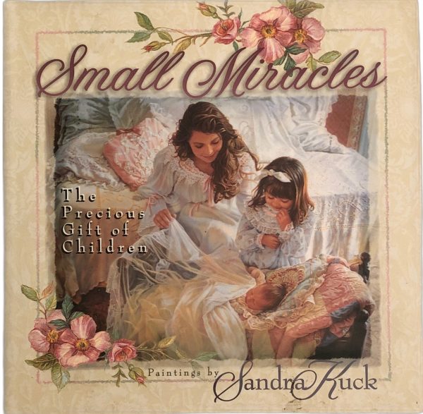 Small Miracles: The Precious Gift of Children by Lisa Guest Sale