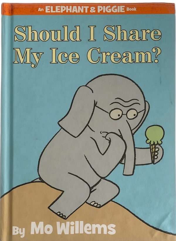 Should I Share My Ice Cream? (An Elephant and Piggie Book) by Mo Willems Discount