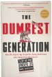 The Dumbest Generation: How the Digital Age Stupefies Young Americans and Jeopardizes Our Future by Mark Bauerlein Cheap