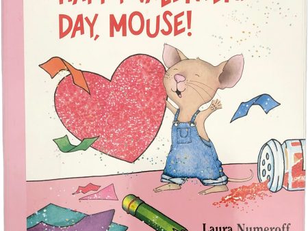 Happy Valentine s Day, Mouse! by Laura Numeroff Online