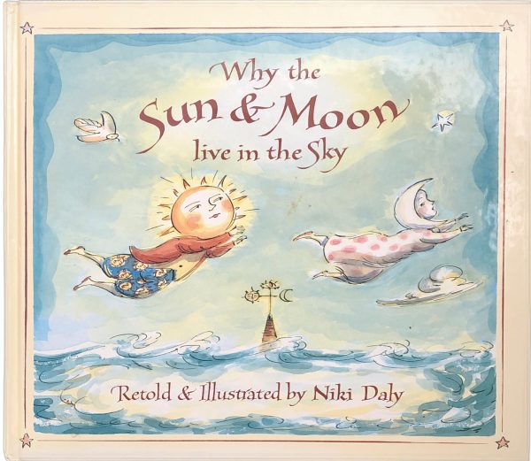 Why the Sun & Moon Live in the Sky by Niki Daly Hot on Sale